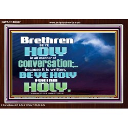 BE YE HOLY FOR I AM HOLY SAITH THE LORD  Ultimate Inspirational Wall Art  Acrylic Frame  GWARK10407  "33X25"