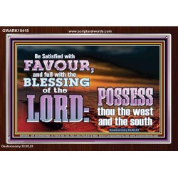 BE SATISFIED WITH FAVOUR FULL WITH DIVINE BLESSINGS  Unique Power Bible Acrylic Frame  GWARK10418  "33X25"