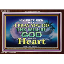 DO THE WILL OF GOD FROM THE HEART  Unique Scriptural Acrylic Frame  GWARK10426  "33X25"