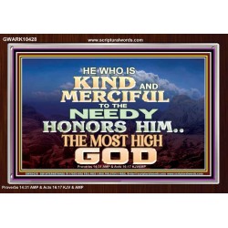 KINDNESS AND MERCIFUL TO THE NEEDY HONOURS THE LORD  Ultimate Power Acrylic Frame  GWARK10428  "33X25"