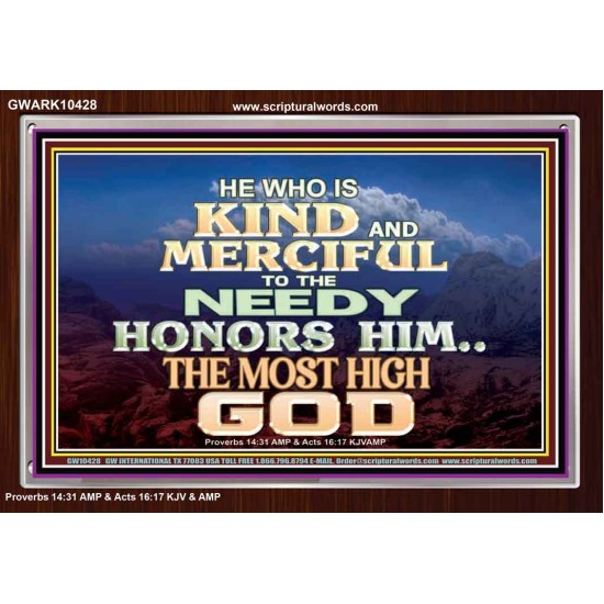 KINDNESS AND MERCIFUL TO THE NEEDY HONOURS THE LORD  Ultimate Power Acrylic Frame  GWARK10428  