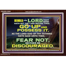 BE NOT DISCOURAGED GO UP AND POSSESS THE LAND  Bible Verse Acrylic Frame  GWARK10464  "33X25"