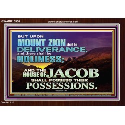 UPON MOUNT ZION SHALL BE DELIVERANCE HOLINESS  Contemporary Christian Art Acrylic Frame  GWARK10500  "33X25"