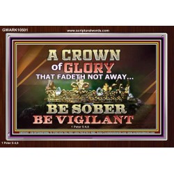 CROWN OF GLORY THAT FADETH NOT BE SOBER BE VIGILANT  Contemporary Christian Paintings Acrylic Frame  GWARK10501  "33X25"