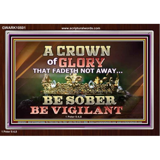 CROWN OF GLORY THAT FADETH NOT BE SOBER BE VIGILANT  Contemporary Christian Paintings Acrylic Frame  GWARK10501  