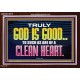 TRULY GOD IS GOOD TO THOSE WITH CLEAN HEART  Scriptural Portrait Acrylic Frame  GWARK10510  