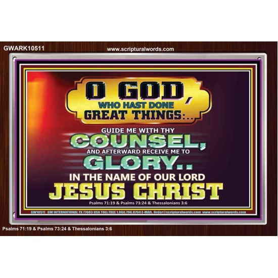 GUIDE ME THY COUNSEL GREAT AND MIGHTY GOD  Biblical Art Acrylic Frame  GWARK10511  