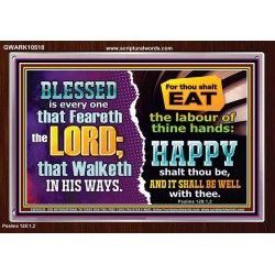 EAT THE LABOUR OF THINE HAND  Scriptural Portrait Glass Acrylic Frame  GWARK10518  "33X25"