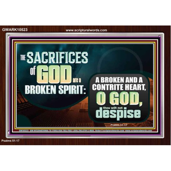 SACRIFICES OF GOD ARE BROKEN SPIRIT CONTRITE HEART  Ultimate Power Picture  GWARK10523  