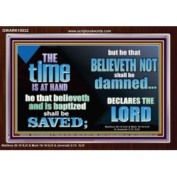 THE TIME IS AT HAND  Ultimate Power Acrylic Frame  GWARK10532  "33X25"