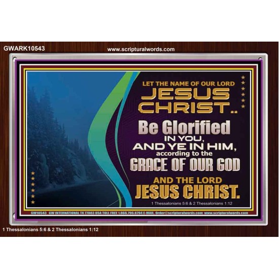 LET THE NAME OF JESUS CHRIST BE GLORIFIED IN YOU  Biblical Paintings  GWARK10543  