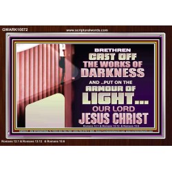 CAST OFF THE WORKS OF DARKNESS  Scripture Art Prints Acrylic Frame  GWARK10572  "33X25"