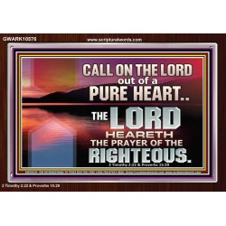 CALL ON THE LORD OUT OF A PURE HEART  Scriptural Décor  GWARK10576  "33X25"