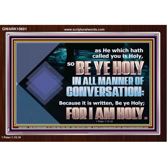BE YE HOLY IN ALL MANNER OF CONVERSATION  Custom Wall Scripture Art  GWARK10601  