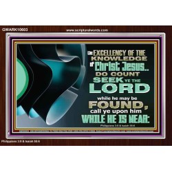SEEK YE THE LORD WHILE HE MAY BE FOUND  Unique Scriptural ArtWork  GWARK10603  "33X25"