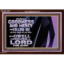 SURELY GOODNESS AND MERCY SHALL FOLLOW ME  Custom Wall Scripture Art  GWARK10607  "33X25"