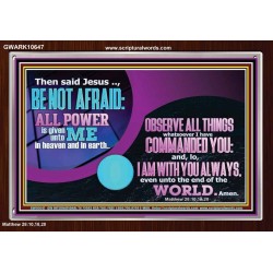 OBSERVE ALL THINGS WHATSOEVER I HAVE COMMANDED YOU  Ultimate Power Picture  GWARK10647  "33X25"