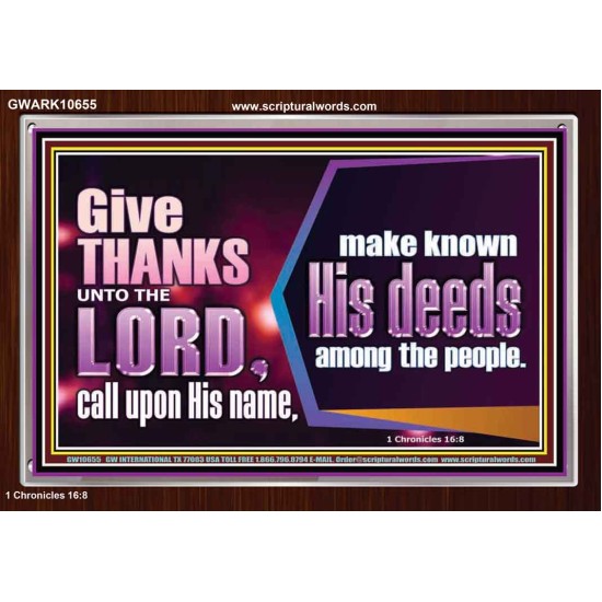 THROUGH THANKSGIVING MAKE KNOWN HIS DEEDS AMONG THE PEOPLE  Unique Power Bible Acrylic Frame  GWARK10655  