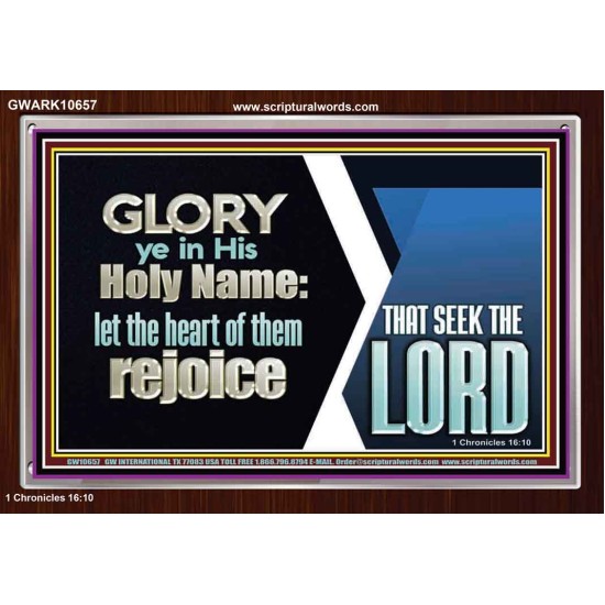 THE HEART OF THEM THAT SEEK THE LORD REJOICE  Righteous Living Christian Acrylic Frame  GWARK10657  