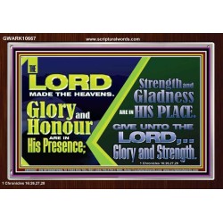 GLORY AND HONOUR ARE IN HIS PRESENCE  Eternal Power Acrylic Frame  GWARK10667  "33X25"