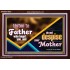 LISTEN TO FATHER WHO BEGOT YOU AND DO NOT DESPISE YOUR MOTHER  Righteous Living Christian Acrylic Frame  GWARK10693  "33X25"