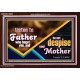 LISTEN TO FATHER WHO BEGOT YOU AND DO NOT DESPISE YOUR MOTHER  Righteous Living Christian Acrylic Frame  GWARK10693  