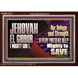JEHOVAH EL GIBBOR MIGHTY GOD MIGHTY TO SAVE  Eternal Power Acrylic Frame  GWARK10715  "33X25"
