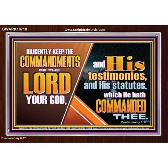 DILIGENTLY KEEP THE COMMANDMENTS OF THE LORD OUR GOD  Ultimate Inspirational Wall Art Acrylic Frame  GWARK10719  