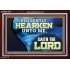 DILIGENTLY HEARKEN UNTO ME SAITH THE LORD  Unique Power Bible Acrylic Frame  GWARK10721  "33X25"
