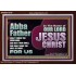 ABBA FATHER SHALT THRESH THE MOUNTAINS AND BEAT THEM SMALL  Christian Acrylic Frame Wall Art  GWARK10739  "33X25"