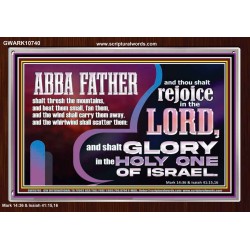 ABBA FATHER SHALL SCATTER ALL OUR ENEMIES AND WE SHALL REJOICE IN THE LORD  Bible Verses Acrylic Frame  GWARK10740  