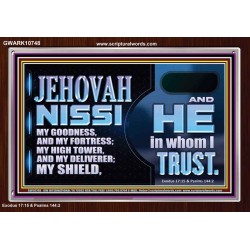JEHOVAH NISSI OUR GOODNESS FORTRESS HIGH TOWER DELIVERER AND SHIELD  Encouraging Bible Verses Acrylic Frame  GWARK10748  "33X25"