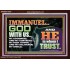 IMMANUEL..GOD WITH US OUR GOODNESS FORTRESS HIGH TOWER DELIVERER AND SHIELD  Christian Quote Acrylic Frame  GWARK10755  "33X25"