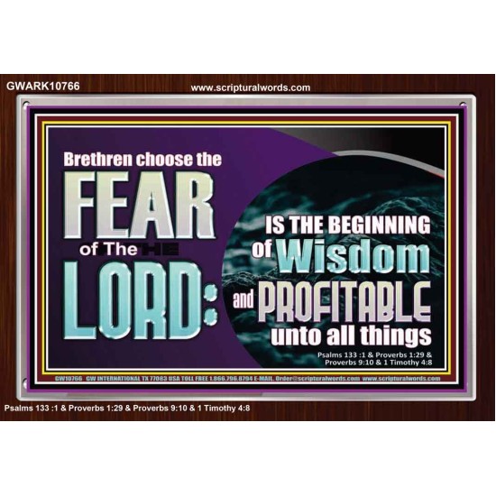 BRETHREN CHOOSE THE FEAR OF THE LORD  Scripture Art Work  GWARK10766  