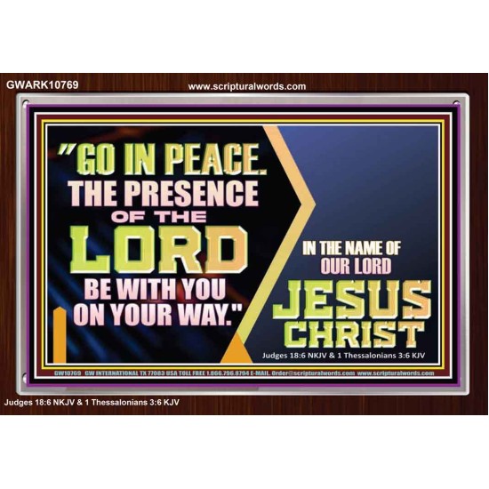 GO IN PEACE THE PRESENCE OF THE LORD BE WITH YOU ON YOUR WAY  Scripture Art Prints Acrylic Frame  GWARK10769  