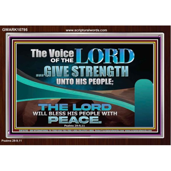 THE VOICE OF THE LORD GIVE STRENGTH UNTO HIS PEOPLE  Contemporary Christian Wall Art Acrylic Frame  GWARK10795  