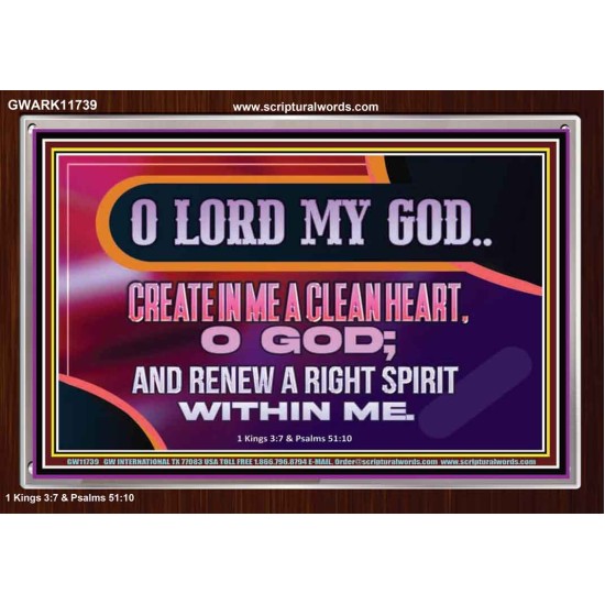 CREATE IN ME A CLEAN HEART O GOD  Bible Verses Acrylic Frame  GWARK11739  