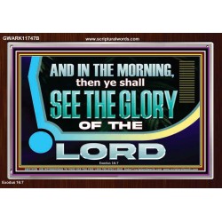 YOU SHALL SEE THE GLORY OF GOD IN THE MORNING  Ultimate Power Picture  GWARK11747B  