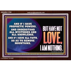 WITHOUT LOVE A VESSEL IS NOTHING  Righteous Living Christian Acrylic Frame  GWARK11765  "33X25"