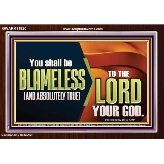BE ABSOLUTELY TRUE TO THE LORD OUR GOD  Children Room Acrylic Frame  GWARK11920  