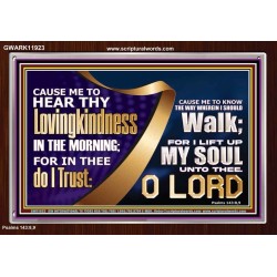 HEAR THY LOVINGKINDNESS IN THE MORNING  Unique Scriptural Picture  GWARK11923  "33X25"