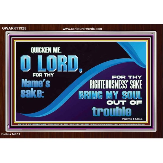 FOR THY RIGHTEOUSNESS SAKE BRING MY SOUL OUT OF TROUBLE  Ultimate Power Acrylic Frame  GWARK11925  
