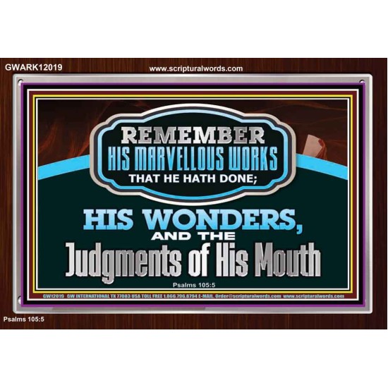 REMEMBER HIS MARVELLOUS WORKS THAT HE HATH DONE  Unique Power Bible Acrylic Frame  GWARK12019  