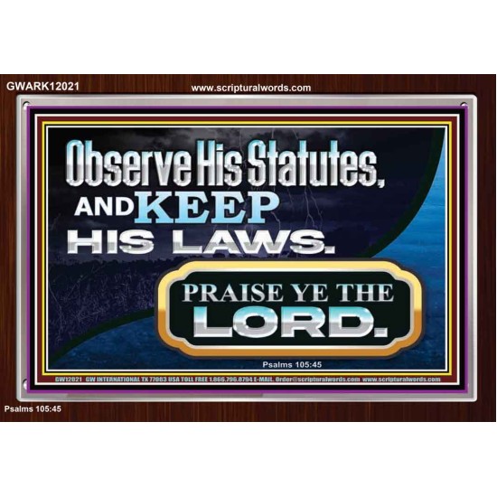 OBSERVE HIS STATUES AND KEEP HIS LAWS  Righteous Living Christian Acrylic Frame  GWARK12021  