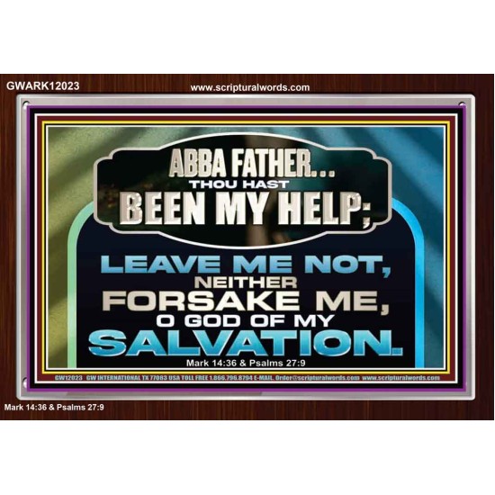THOU HAST BEEN OUR HELP LEAVE US NOT NEITHER FORSAKE US  Church Office Acrylic Frame  GWARK12023  