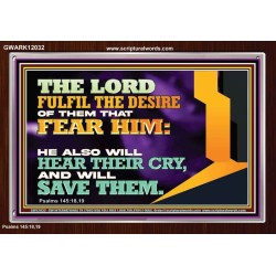 THE LORD FULFIL THE DESIRE OF THEM THAT FEAR HIM  Church Office Acrylic Frame  GWARK12032  "33X25"