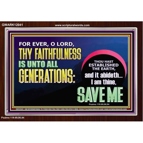 O LORD THY FAITHFULNESS IS UNTO ALL GENERATIONS  Church Office Acrylic Frame  GWARK12041  