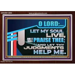 LET MY SOUL LIVE AND IT SHALL PRAISE THEE O LORD  Scripture Art Prints  GWARK12054  "33X25"