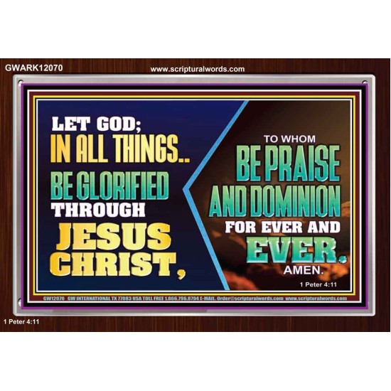 LET GOD IN ALL THINGS BE GLORIFIED THROUGH JESUS CHRIST  Christian Wall Décor  GWARK12070  