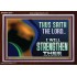 THUS SAITH THE LORD I WILL STRENGTHEN THEE  Bible Scriptures on Love Acrylic Frame  GWARK12078  "33X25"